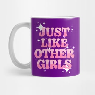 Just Like Other Girls Mug